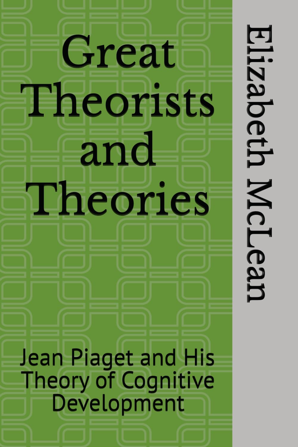 Great Theorists and Theories: Jean Piaget and His Theory of Cognitive Development