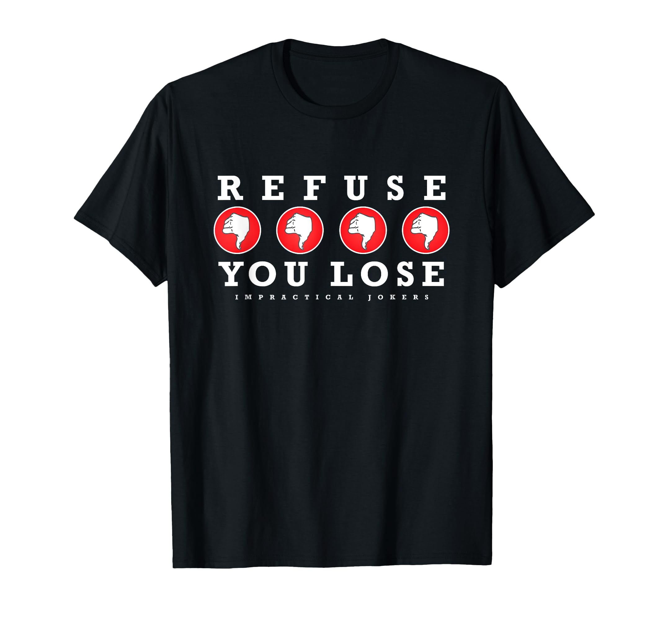 Refuse You Lose T-Shirt T-Shirt