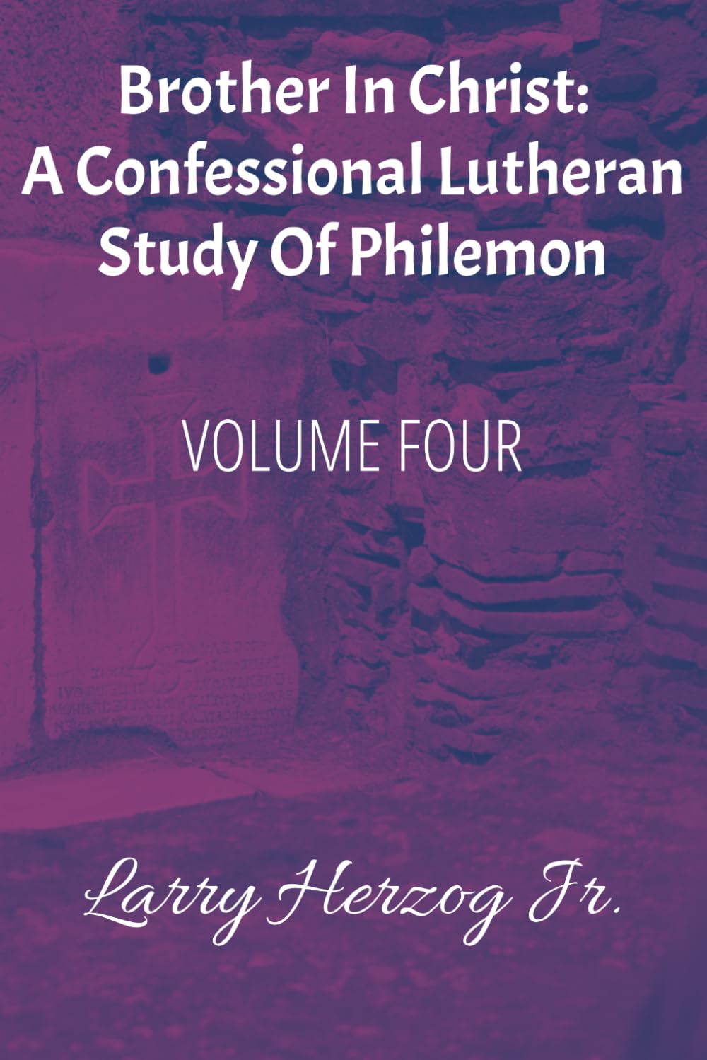 Brother In Christ: A Confessional Lutheran Study of Philemon (The Pauline Captivity Letters: Confessional Lutheran Bible Studies)