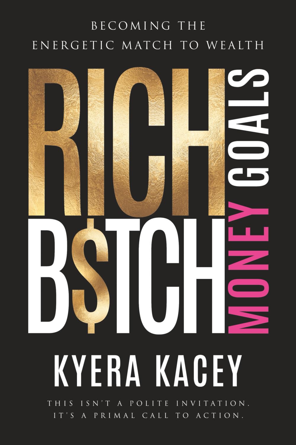 Rich B$tch Money Goals: Becoming the Energetic Match to Wealth