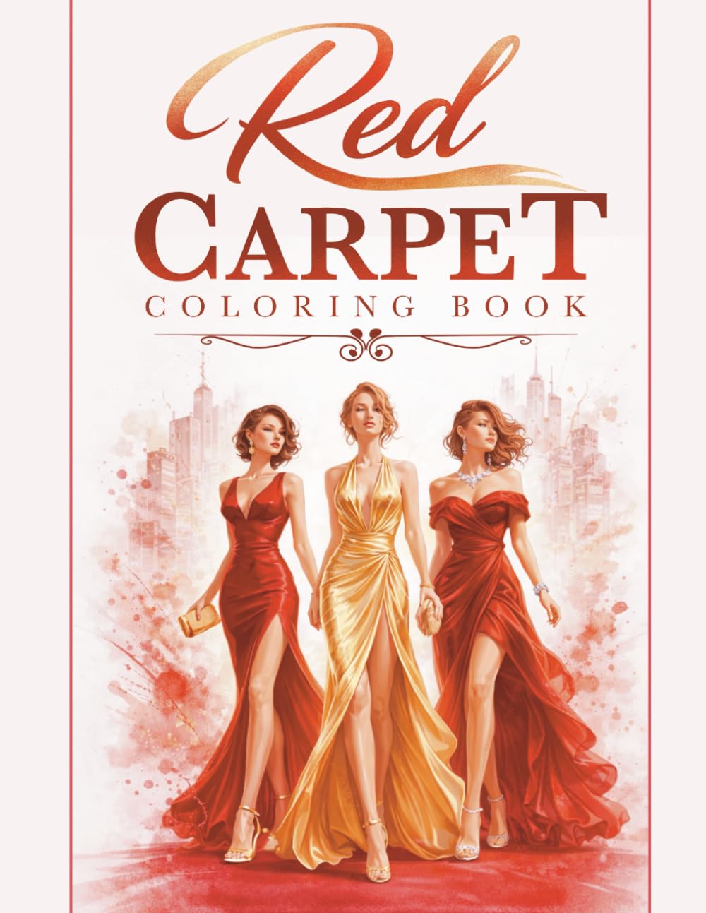 Red Carpet Fashion Coloring Book: 44 Couture-Inspired Gowns & Glamorous Evening Looks (The Fashion Coloring Collection)