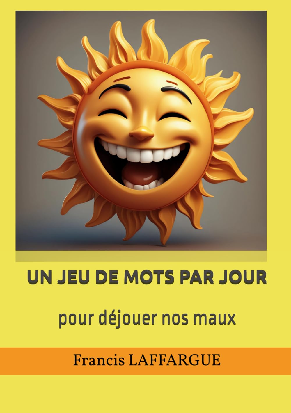 UN JEU DE MOTS PAR JOUR: pour déjouer nos maux