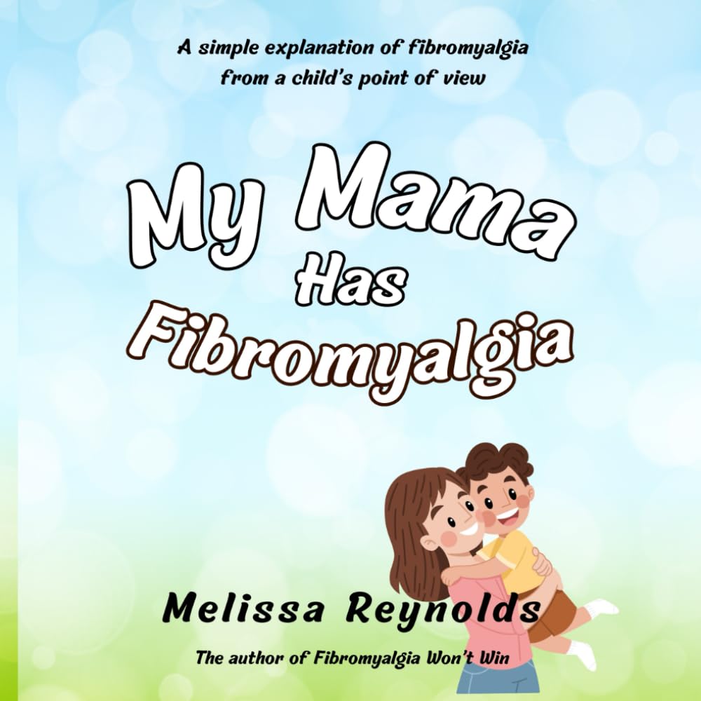My Mama Has Fibromyalgia (The My Mama Series)