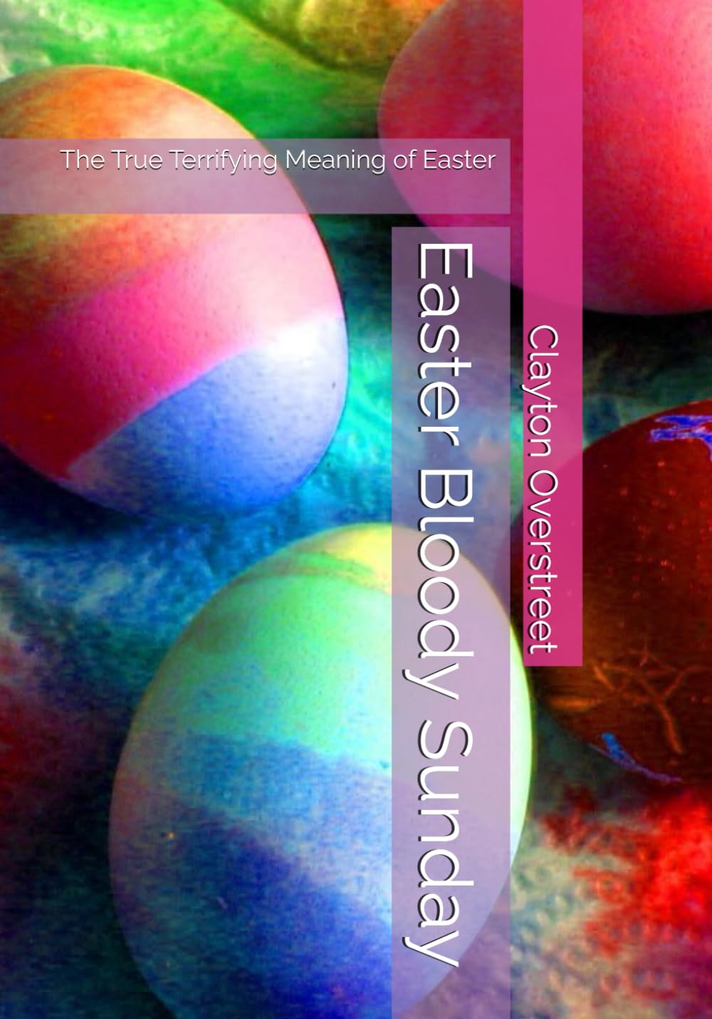 Easter Bloody Sunday: The True Terrifying Meaning of Easter