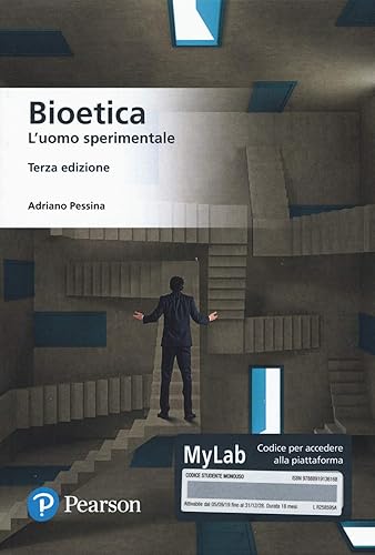 Bioetica. L'uomo sperimentale. Ediz. MyLab. Con Contenuto digitale per download e accesso on line