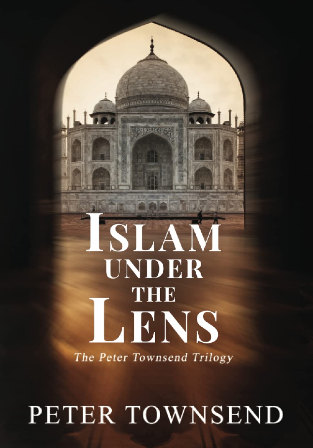 Islam Under the Lens: The Peter Townsend Trilogy