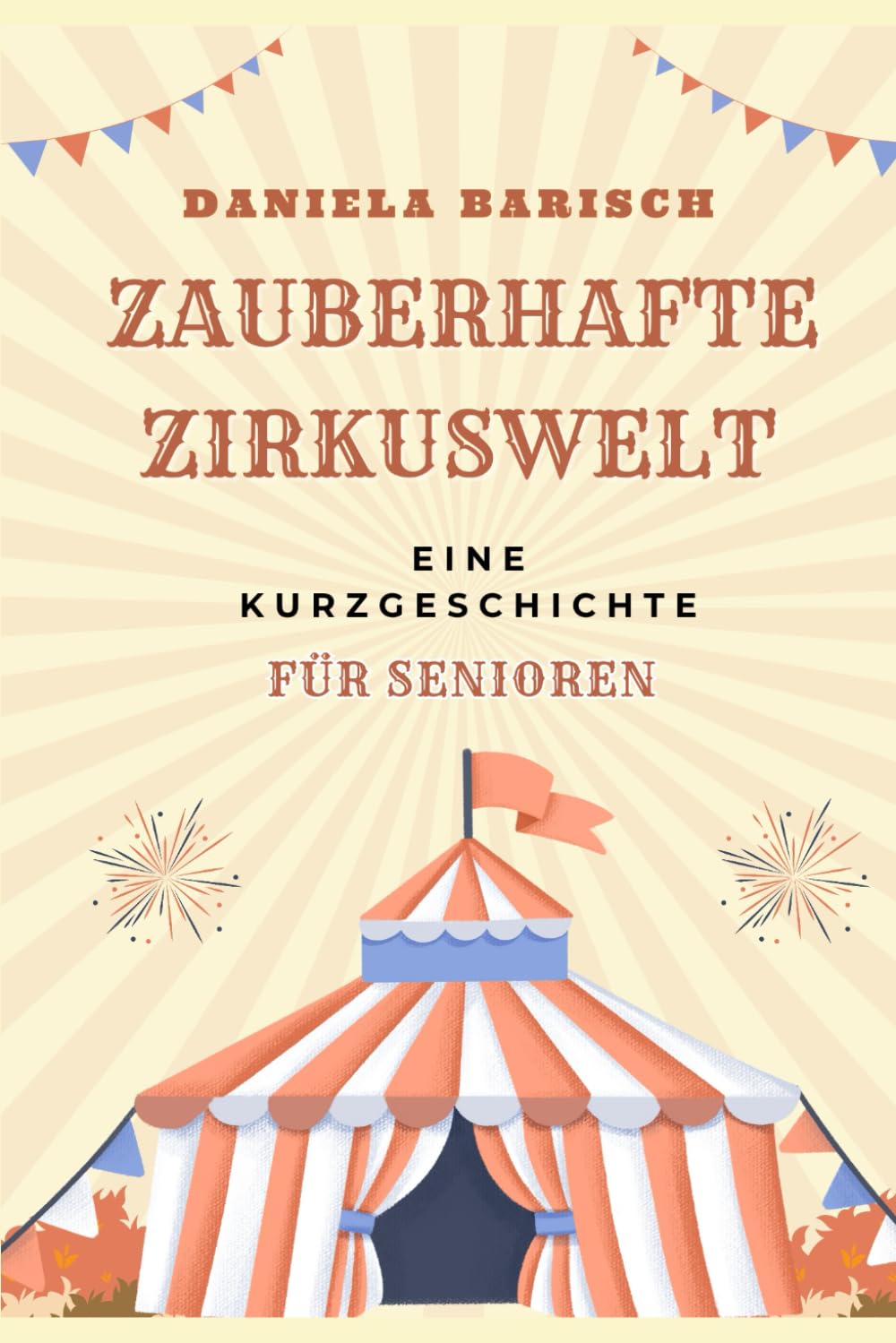 Zauberhafte Zirkuswelt: Eine Kurzgeschichte für Senioren