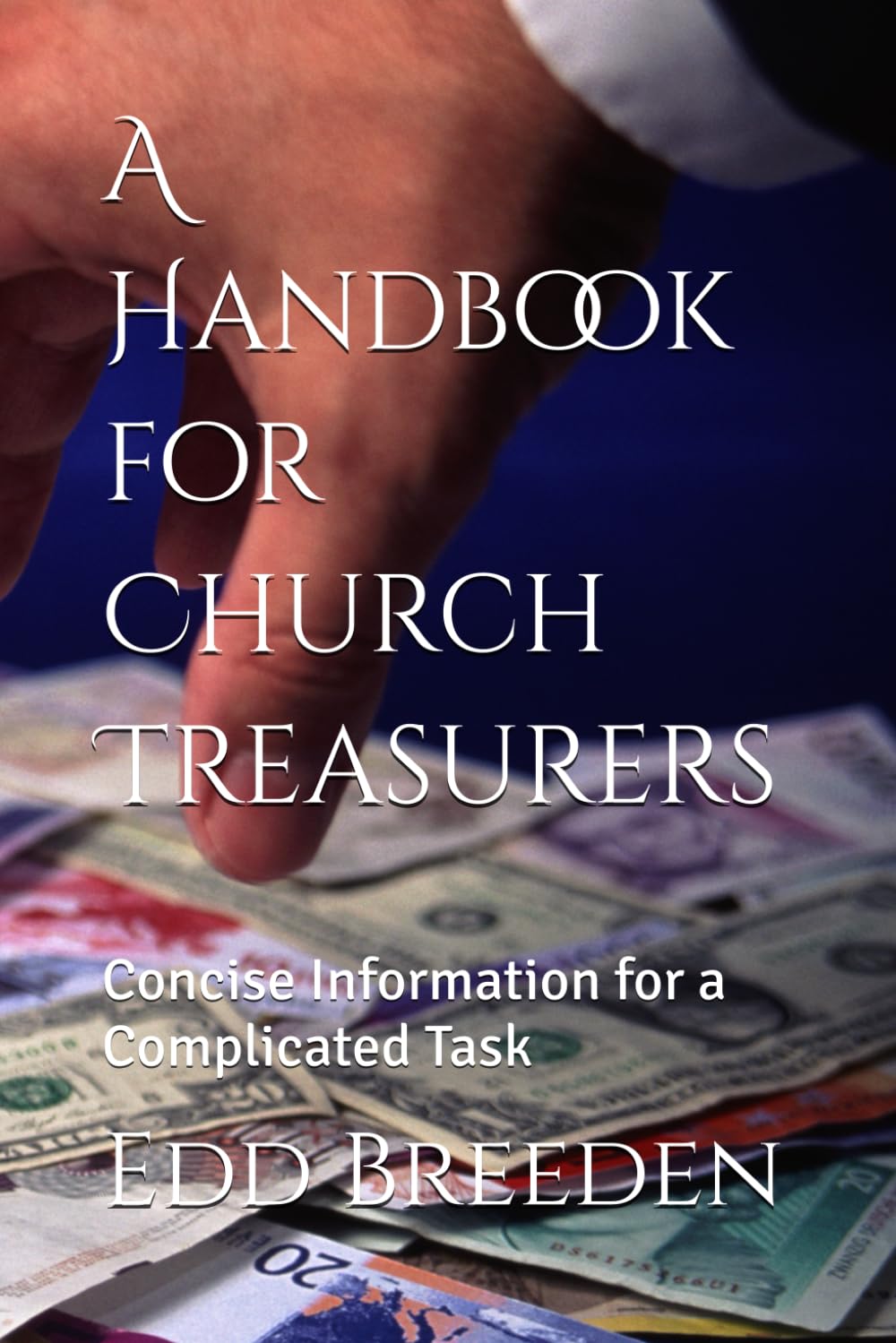 A Handbook for Church Treasurers: Concise Information for a Complicated Task