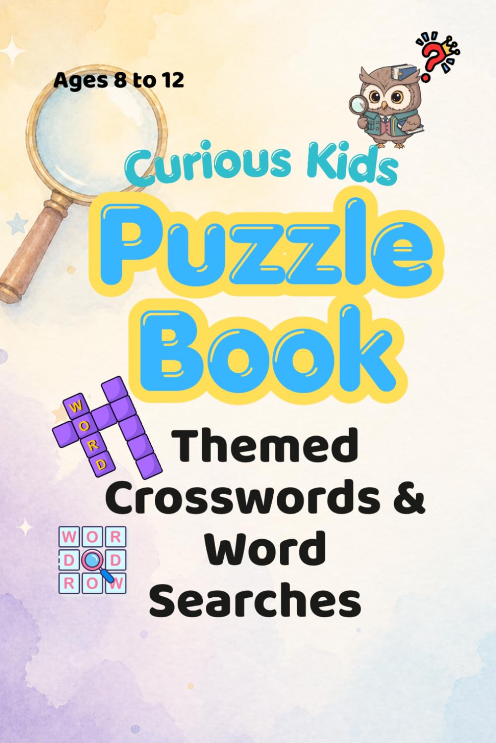 Mystery Puzzle Book for Kids Ages 8–12: Fun Word Search & Crossword Puzzles for Kids (Curious Kids - Activity Books for Kids)