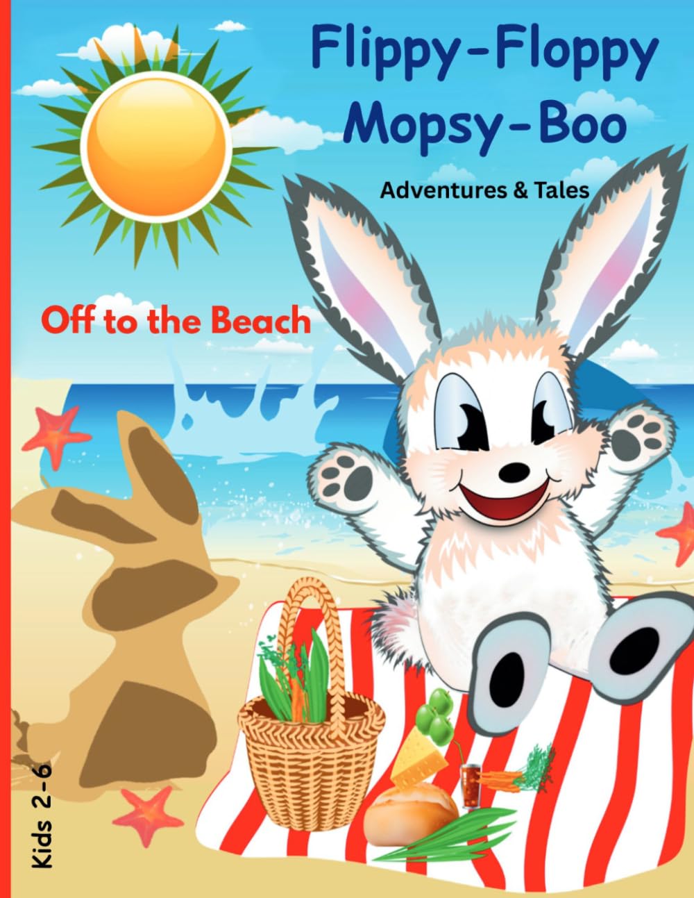 Flippy-Floppy Mopsy-Boo—Off to the Beach—Adventures & Tales: Fiction Picture Book About a Bunny's First Trip to the Beach