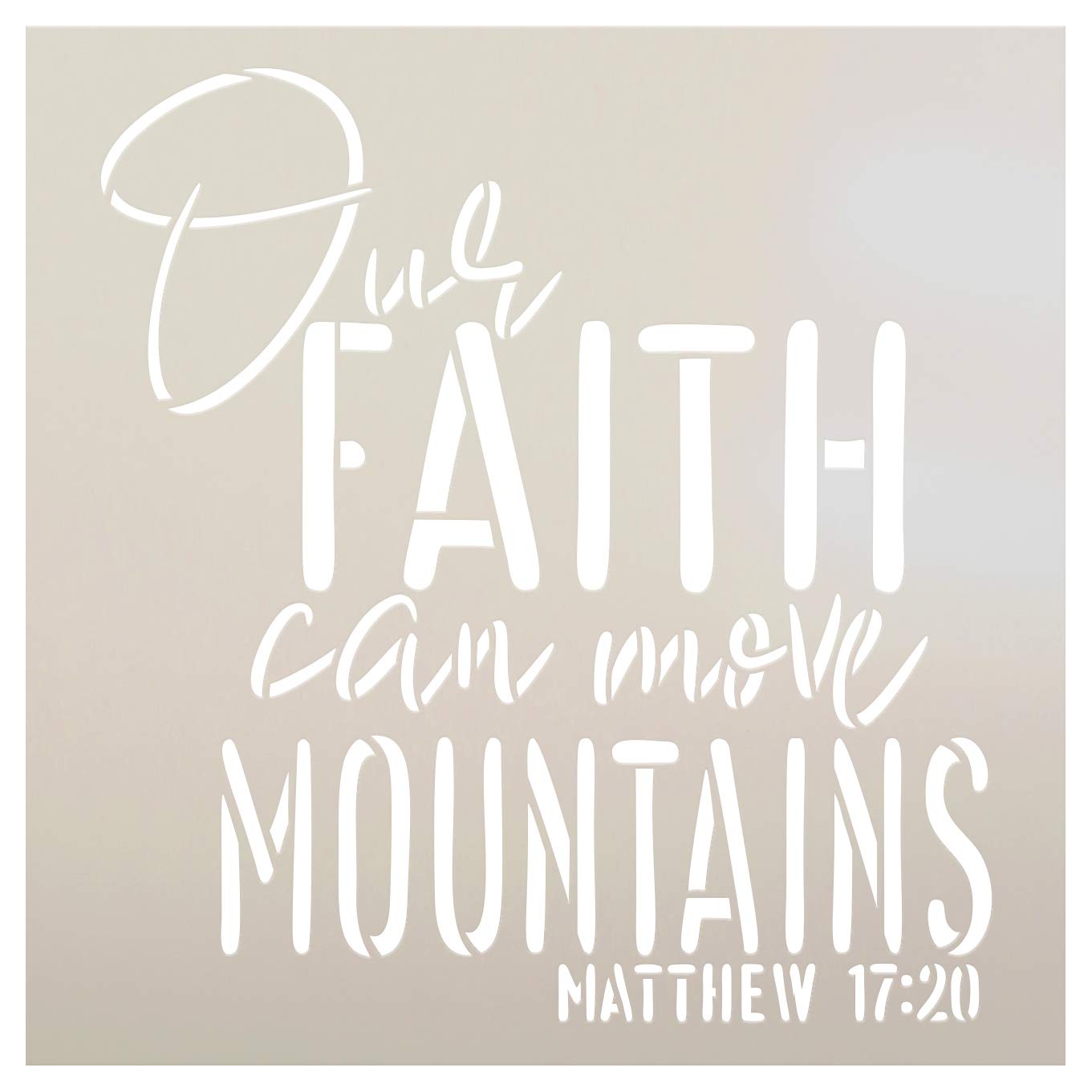 Matthew 17:20 Stencil by StudioR12 | Faith Can Move Mountains | DIY Gift Cursive Christian Inspiration | Craft Faith Bible Verse | Paint Wood Sign | Reusable Mylar Template | Select Size (12" x 12")