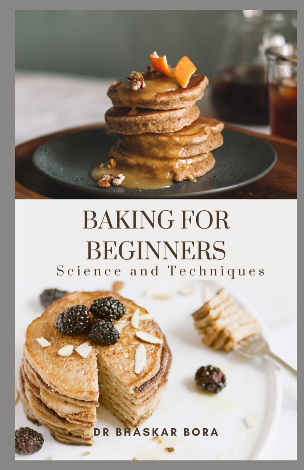 Baking for Beginners: Science and Techniques (Baking Series)