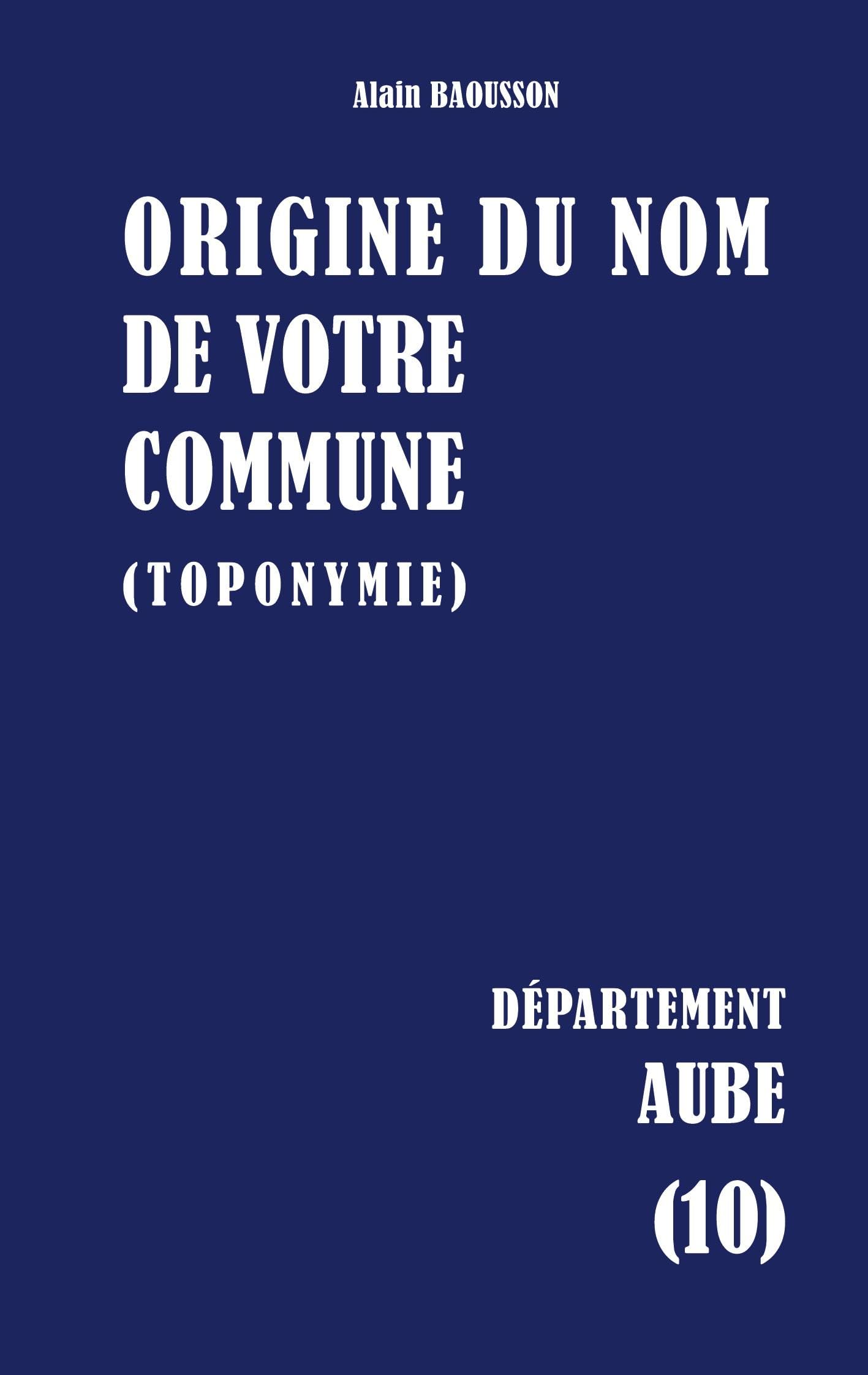 Origine du nom de votre commune: Aube