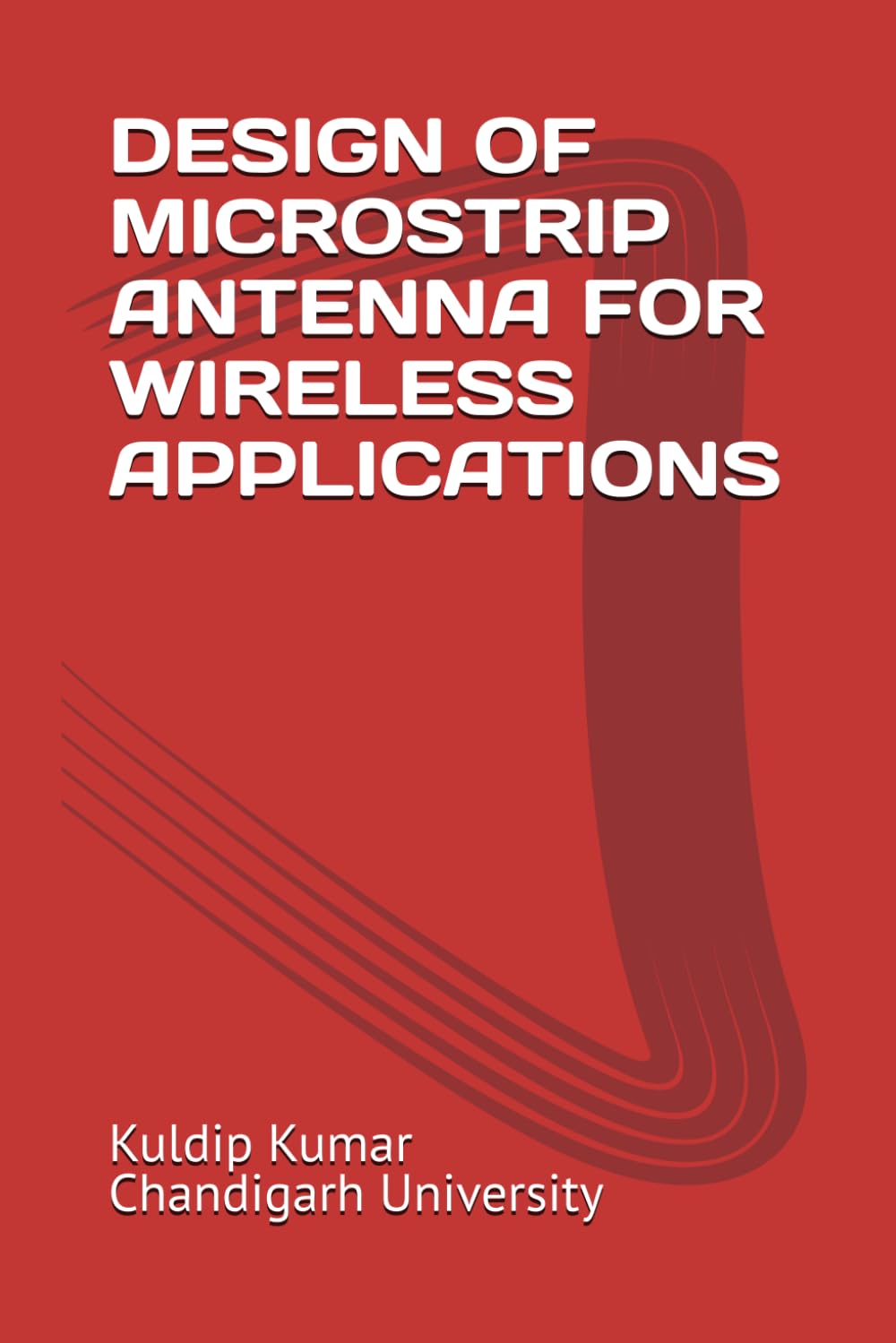 DESIGN OF MICROSTRIP ANTENNA FOR WIRELESS APPLICATIONS Chandigarh