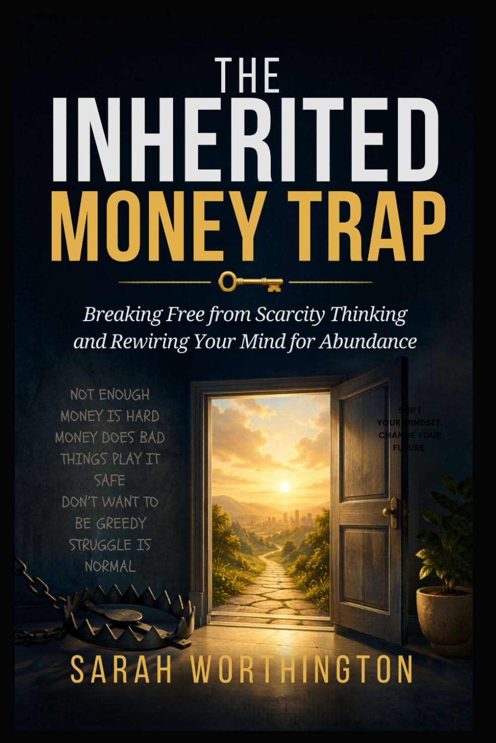 The Inherited Money Trap: Breaking Free from Scarcity Thinking and Rewiring Your Mind for Abundance: 2 (Money Mindset Series)