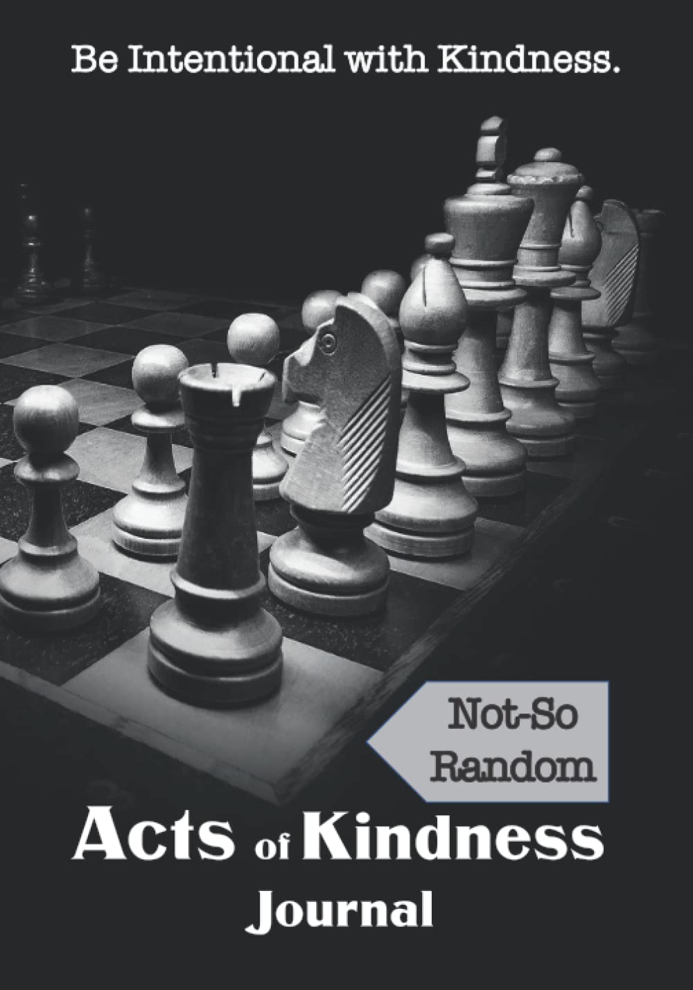 Not So Random Acts of Kindness Journal - Chess: A Journal of Good Deeds