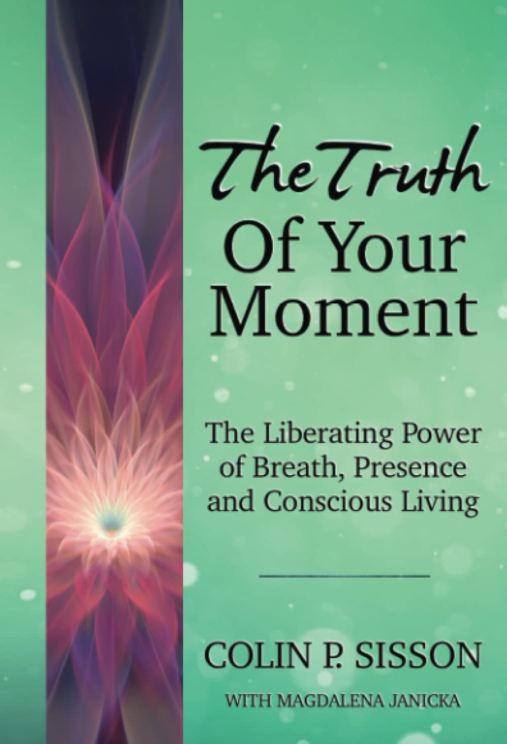 The Truth of Your Moment