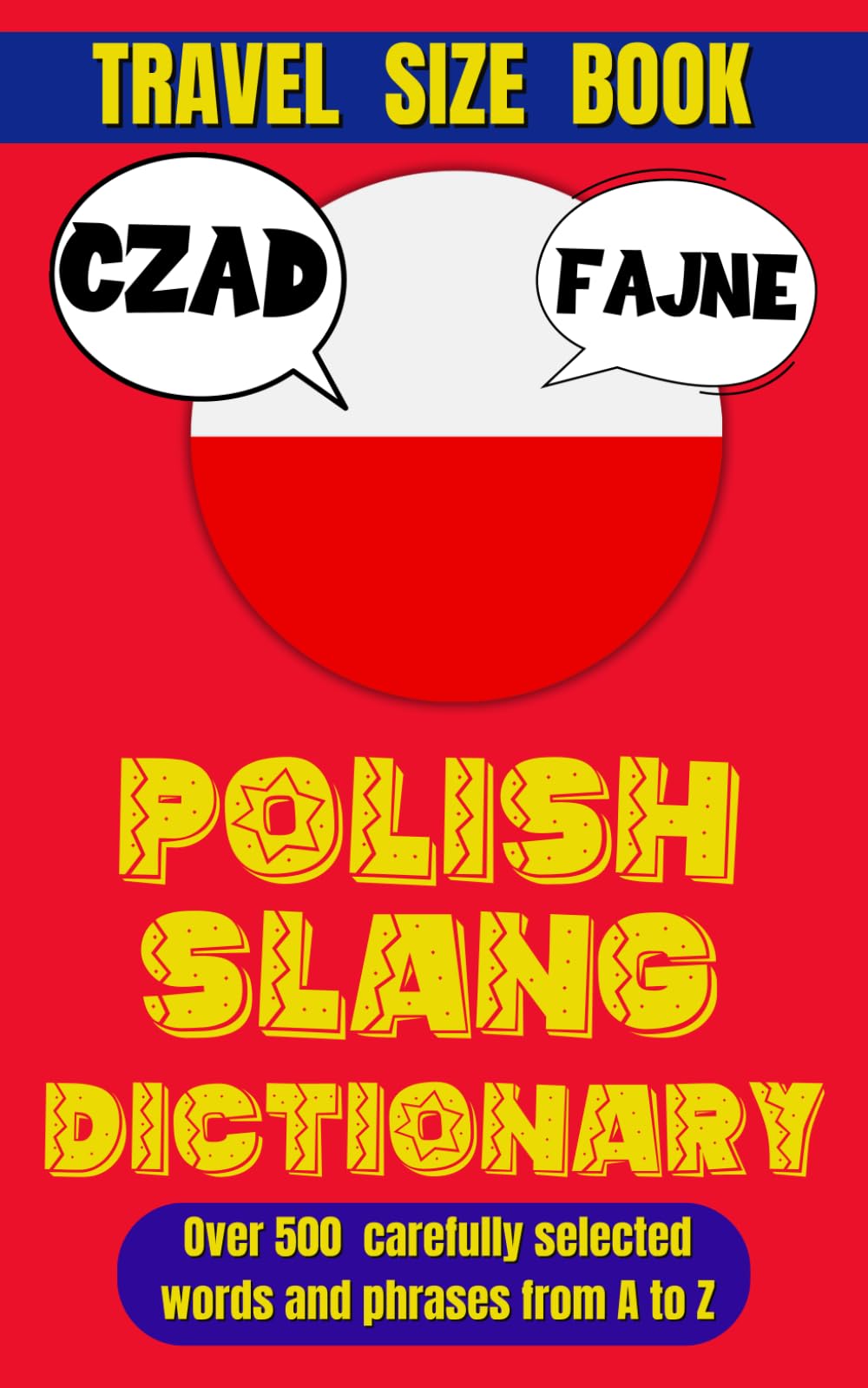 Polish Slang Dictionary: Master the Art of Polish Street Talk and Everyday Expressions (Slang World)