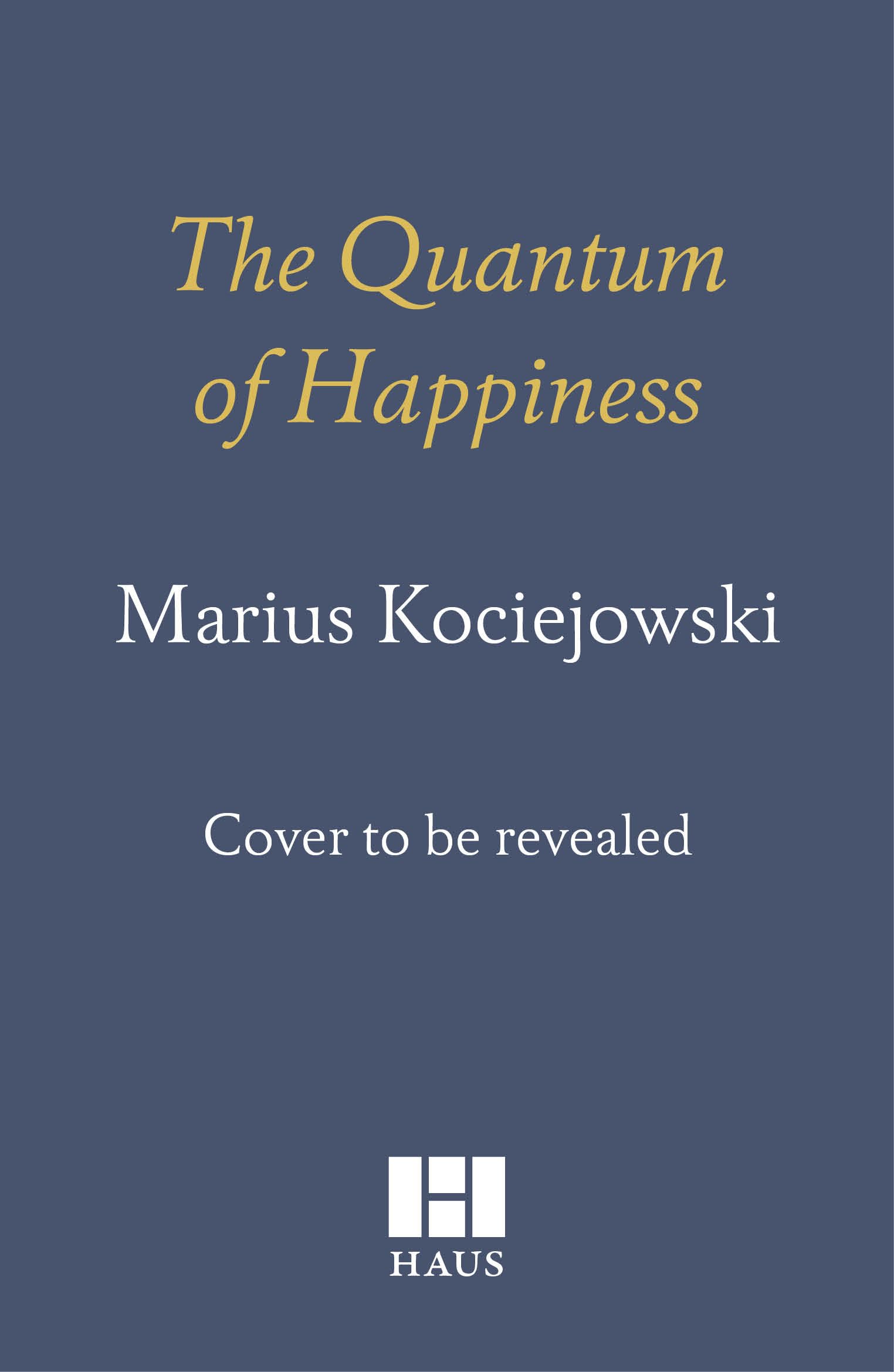 The Quantum of Happiness: Two Scottish Islands: the Isle of Lewis and South Uist