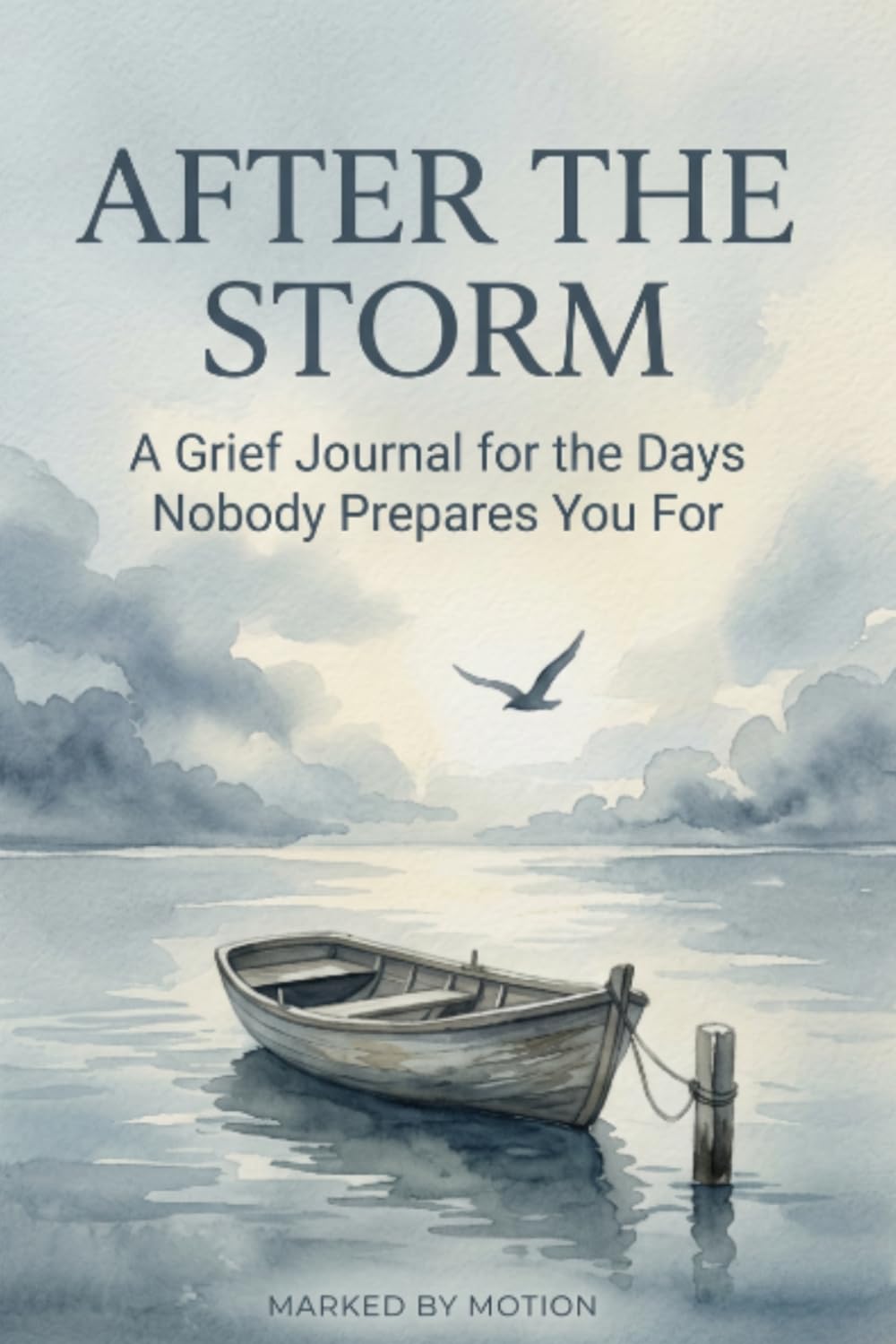 After the Storm: A Grief Journal for the Days Nobody Prepares You For