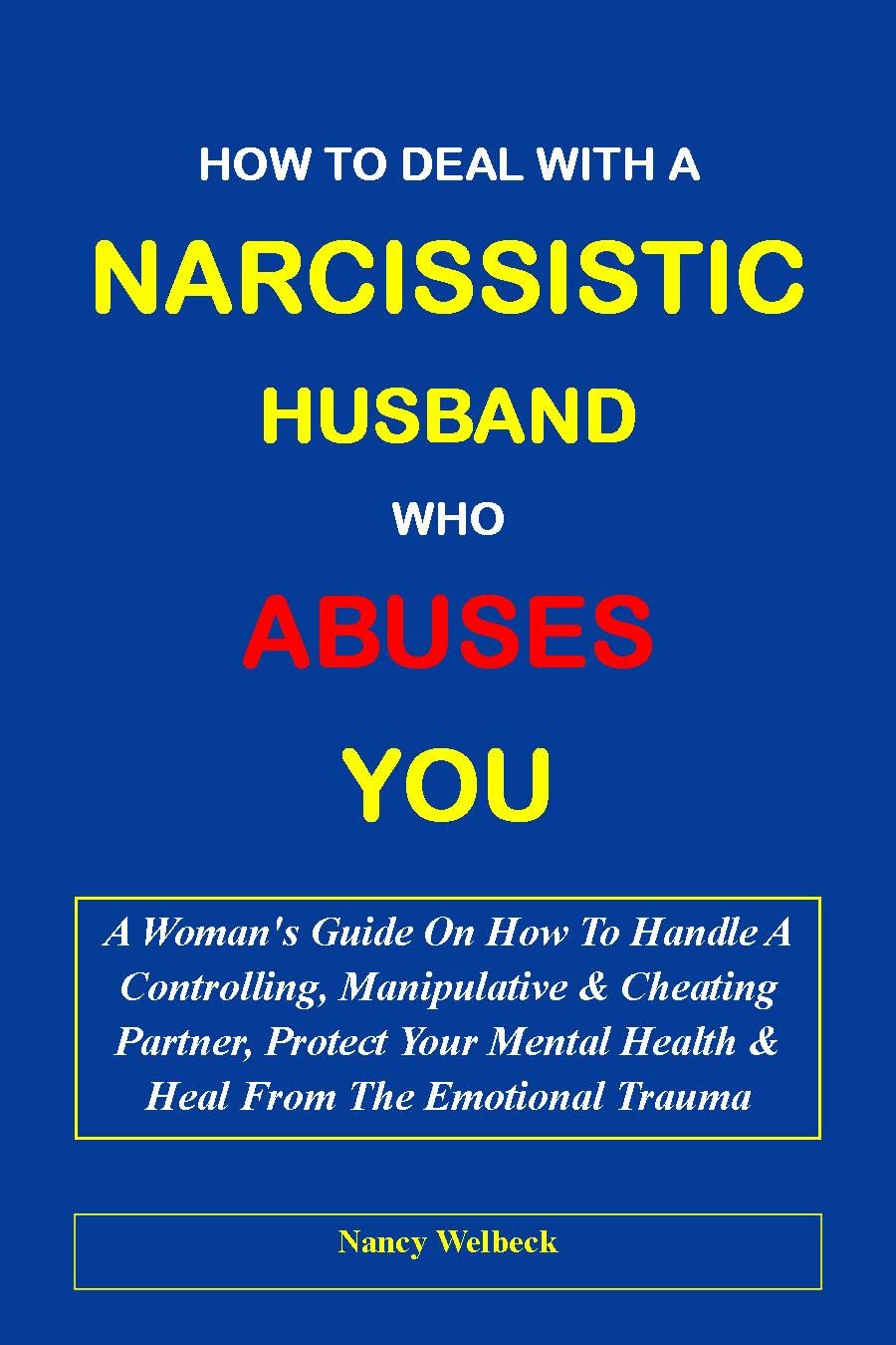 How To Deal With A Narcissistic Husband Who Abuses You | Desertcart GB