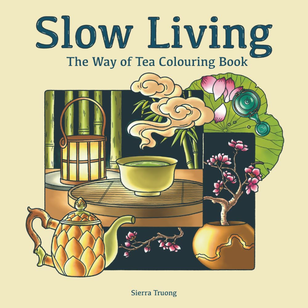 Slow Living: The Way of Tea Colouring Book (Slow Living Colouring Book)