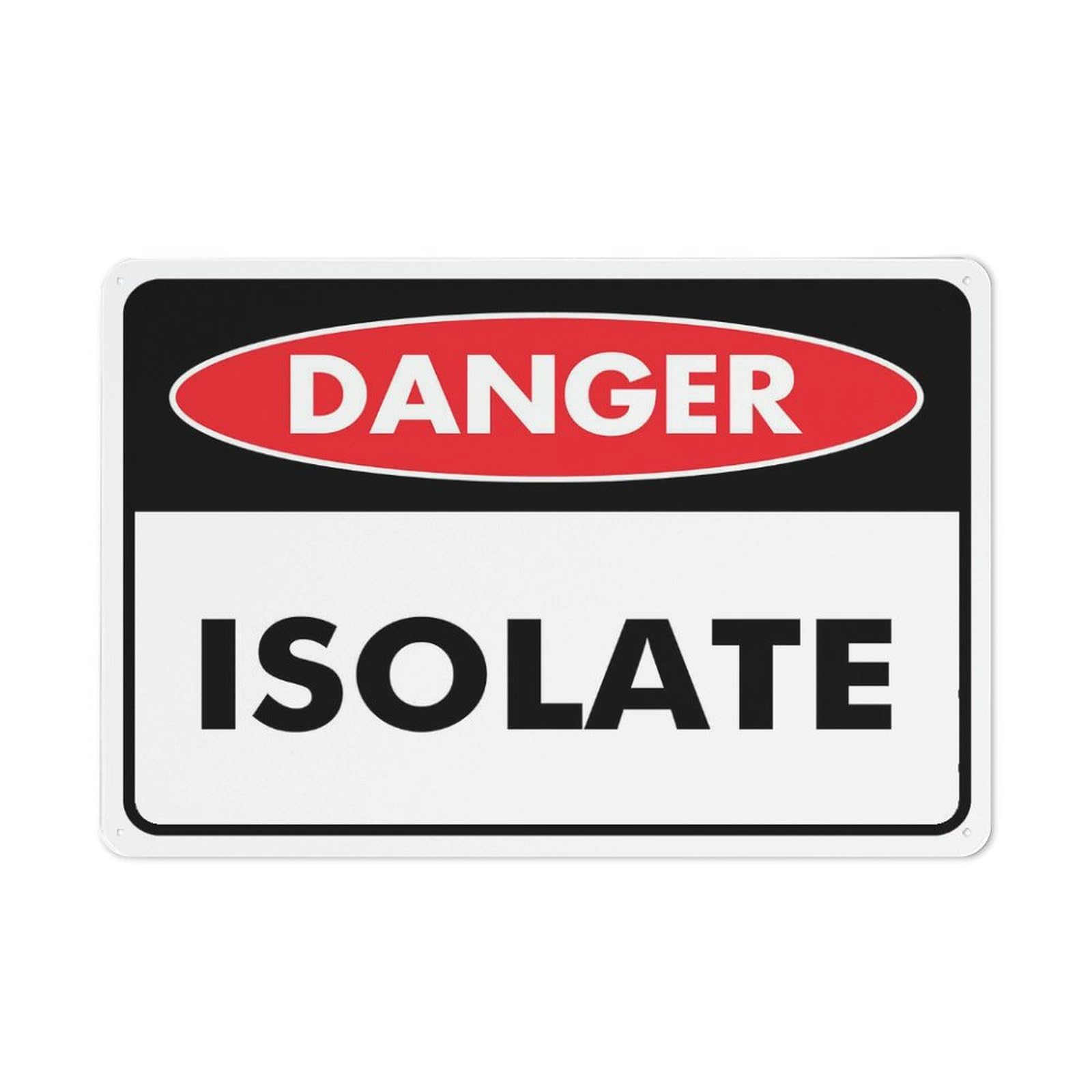 Danger Isolate Sign - Aluminum 12x8 inch, Weatherproof & Resistant, Indoor/Outdoor Use