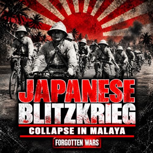 Japanese Blitzkrieg - Collapse in Malaya