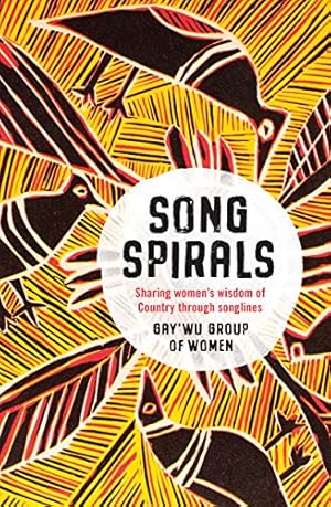 Songspirals: Sharing Women's Wisdom of Country Through Songlines