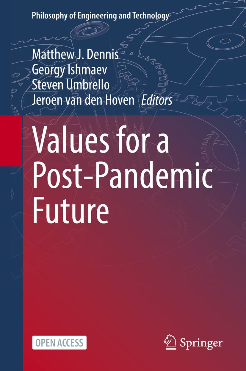 Values for a Post-Pandemic Future (Philosophy of Engineering and Technology Book 40)