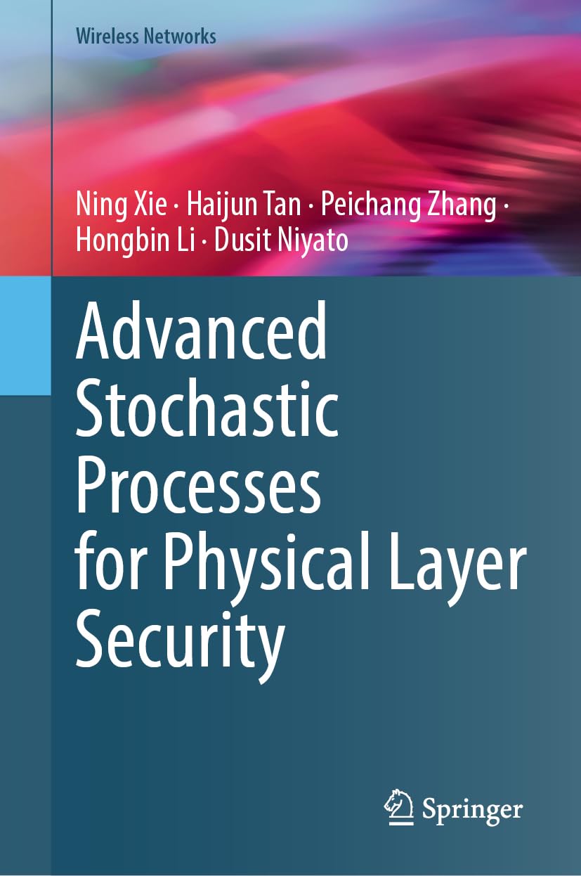Advanced Stochastic Processes for Physical Layer Security (Wireless Networks)
