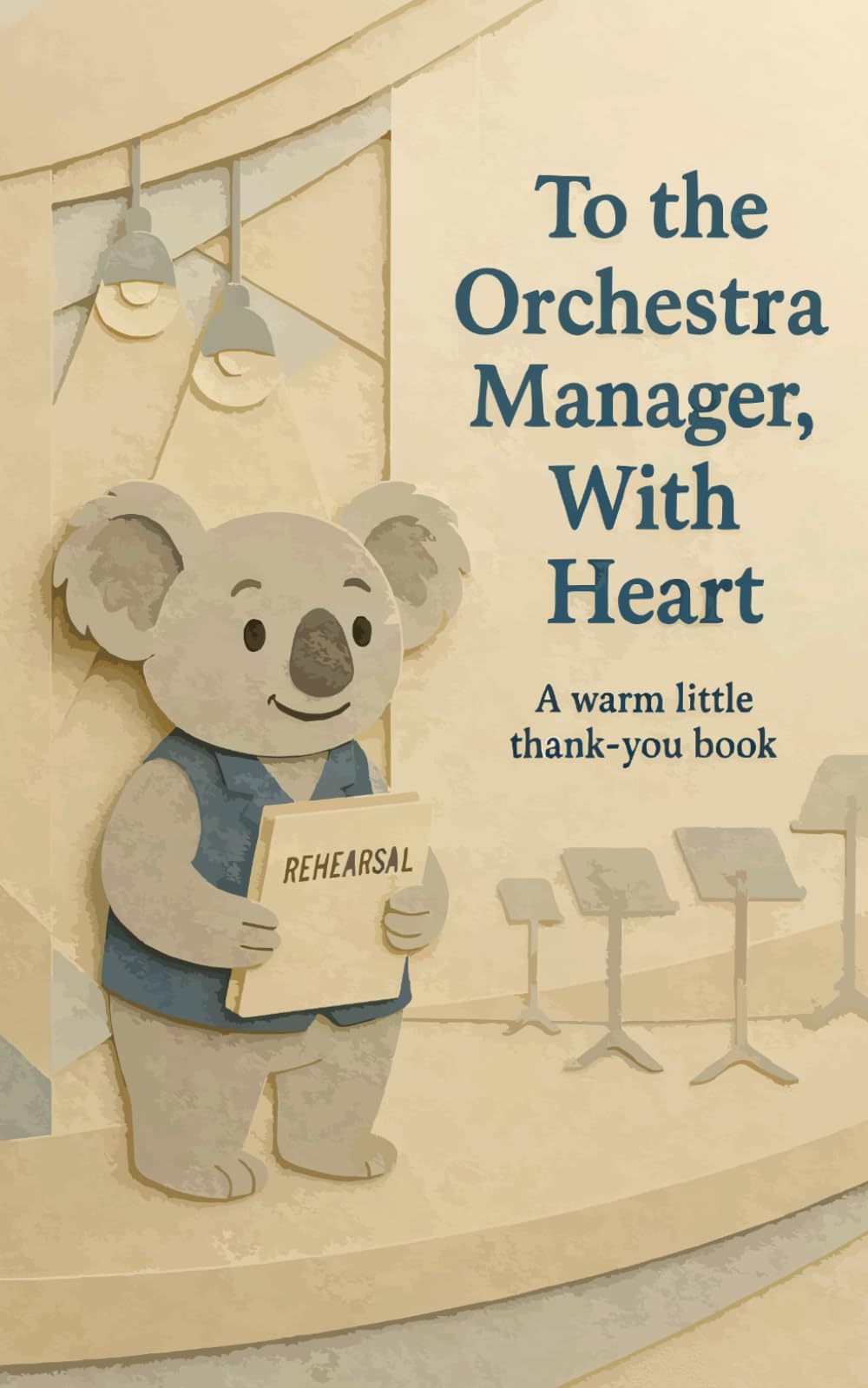To the Orchestra Manager, With Heart: A warm little thank-you book (Heart of the Job Series)