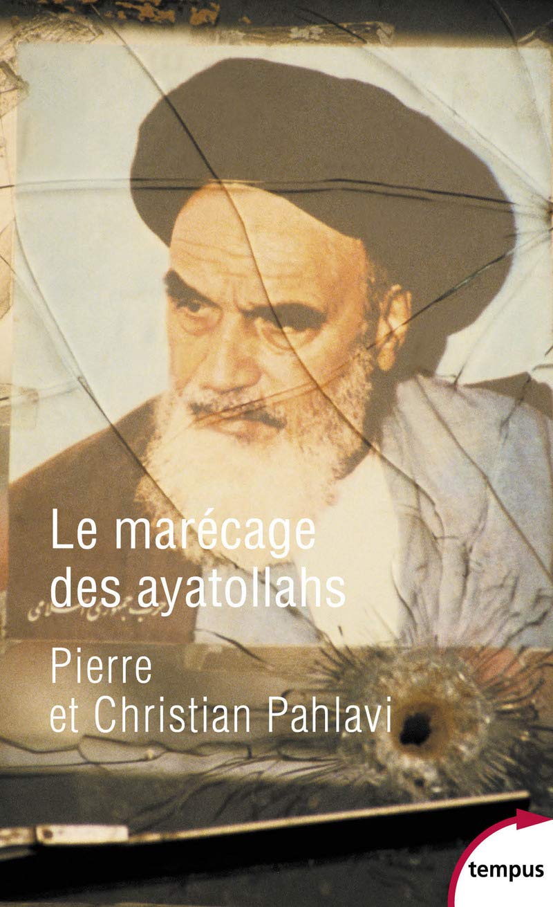 Le marécage des ayatollahs : Une histoire de la Révolution iranienne