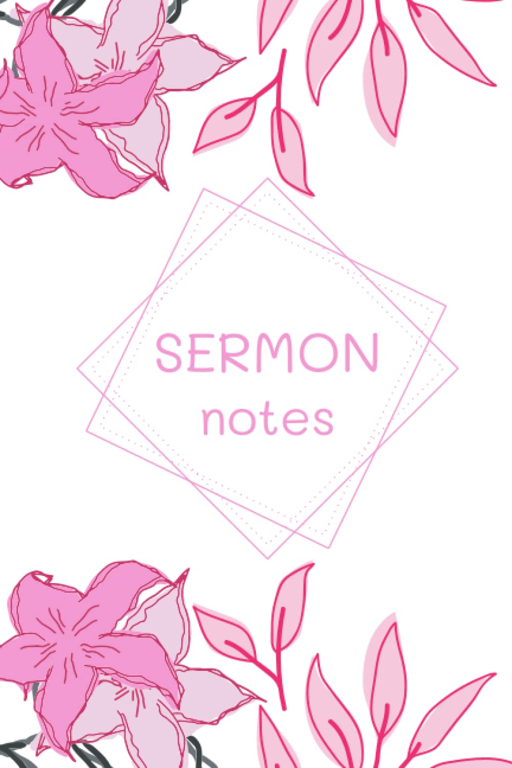 Sermon Notes Pretty Floral Designed: Reflect and Remember Sermon Messages