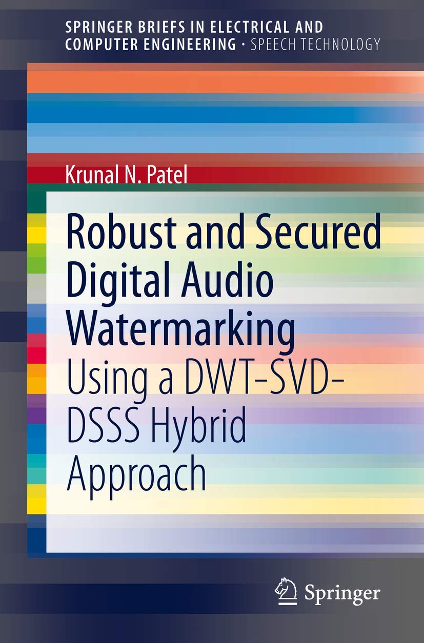 Robust and Secured Digital Audio Watermarking: Using a DWT-SVD-DSSS Hybrid Approach