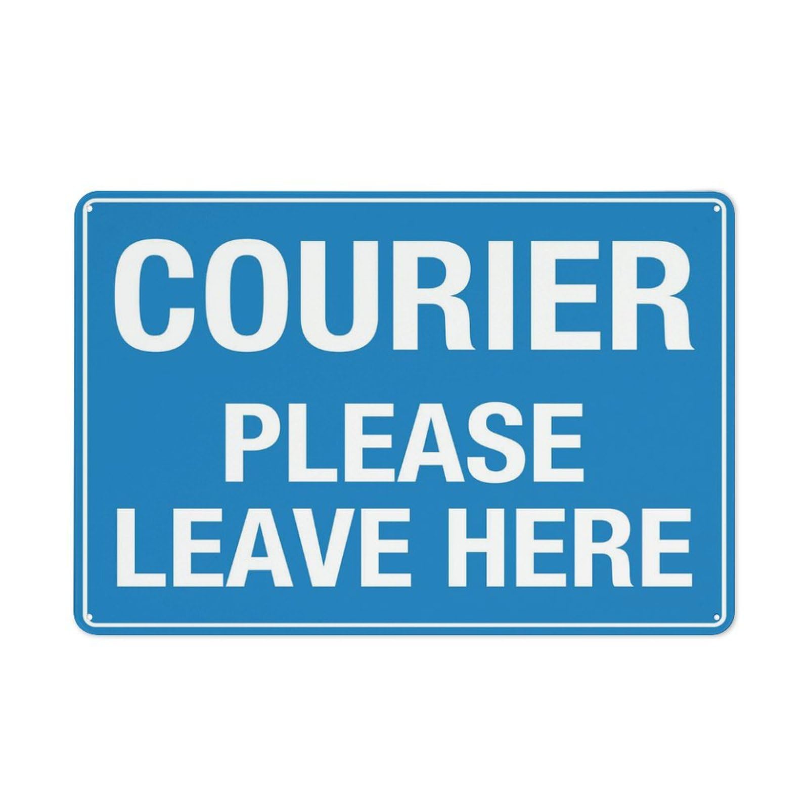 Courier Please Leave Here 8"x12" Aluminum Sign - For Home/Garage/Farm (Wall Mount)