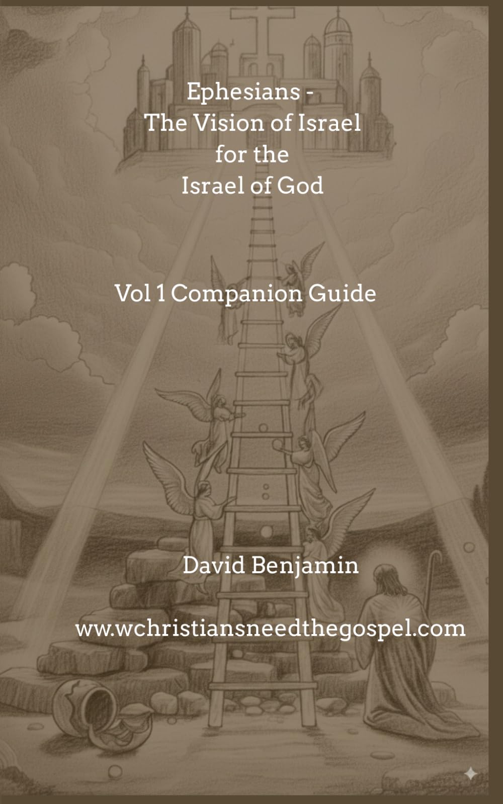 Ephesians - The Vision of Israel for the Israel of God: Vol 1 Companion Guide
