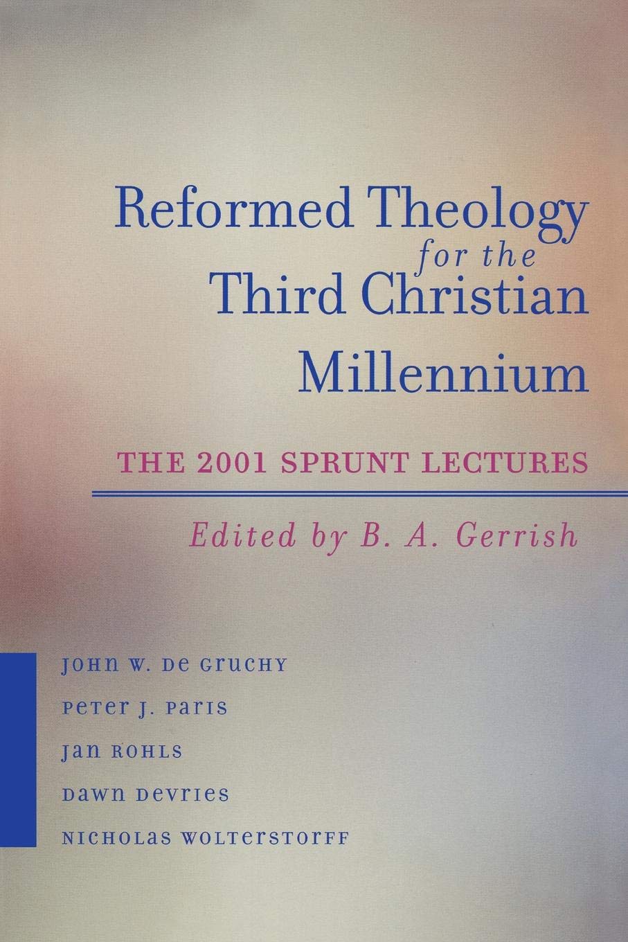 Reformed Theology for the Third Christian Millennium: The 2001 Sprunt Lectures (James Sprunt Lectures,)