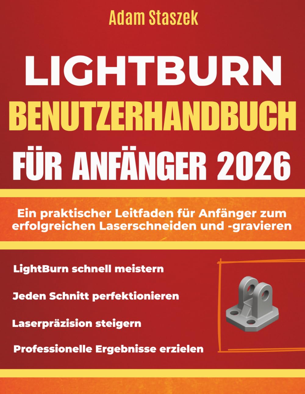 LIGHTBURN BENUTZERHANDBUCH FÜR ANFÄNGER 2026: Ein praktischer Leitfaden für Anfänger zum erfolgreichen Laserschneiden und -gravieren