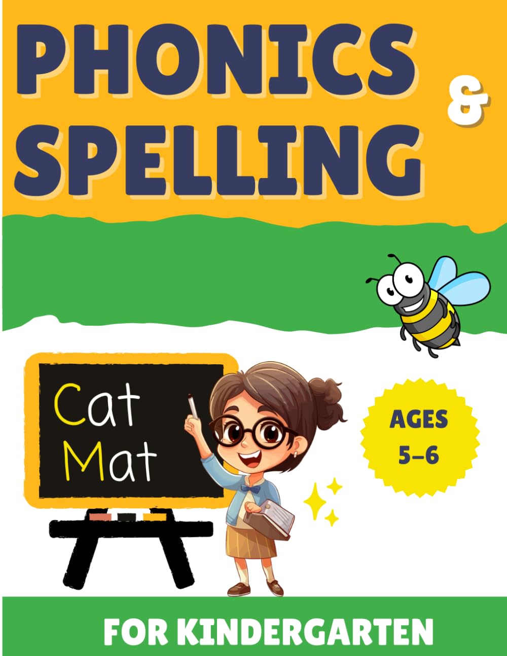 Spelling Workbook For Kindergarten: Learn to Write and Spell for Kindergarten and 1st Grade| Spell Essential Words to Build Strong Readers | Phonics for Kindergarten and 1st Grade