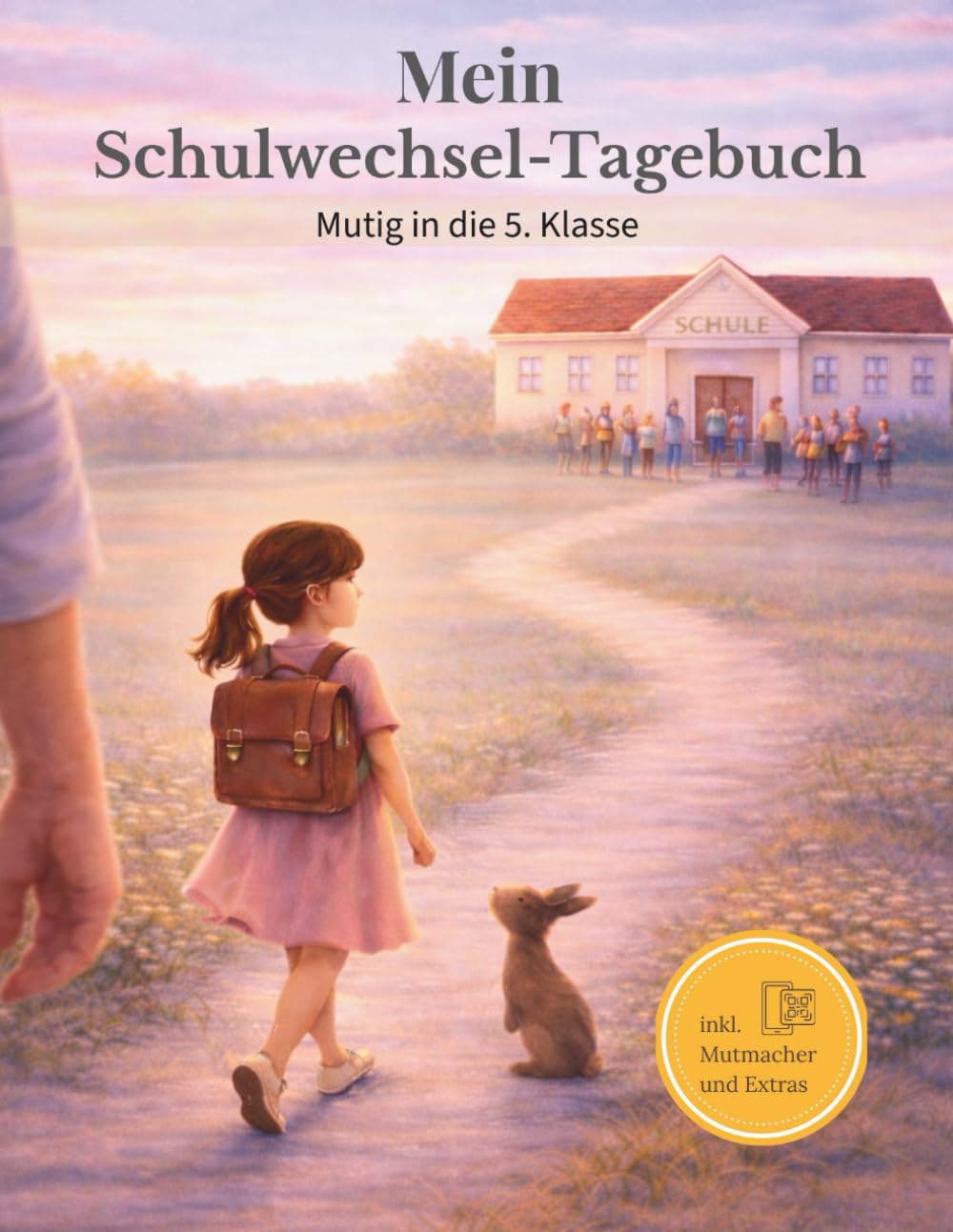 Mein Tagebuch für den Schulwechsel: Mutig in die 5. Klasse - ein liebevoll gestaltetes Tagebuch für Mädchen