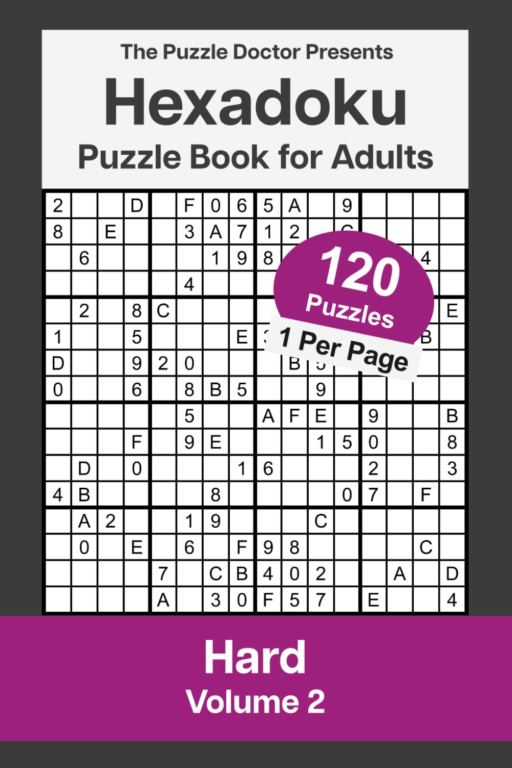 Hexadoku Puzzle Book for Adults - Hard Volume 2: 120 Sudoku Logic Challenges