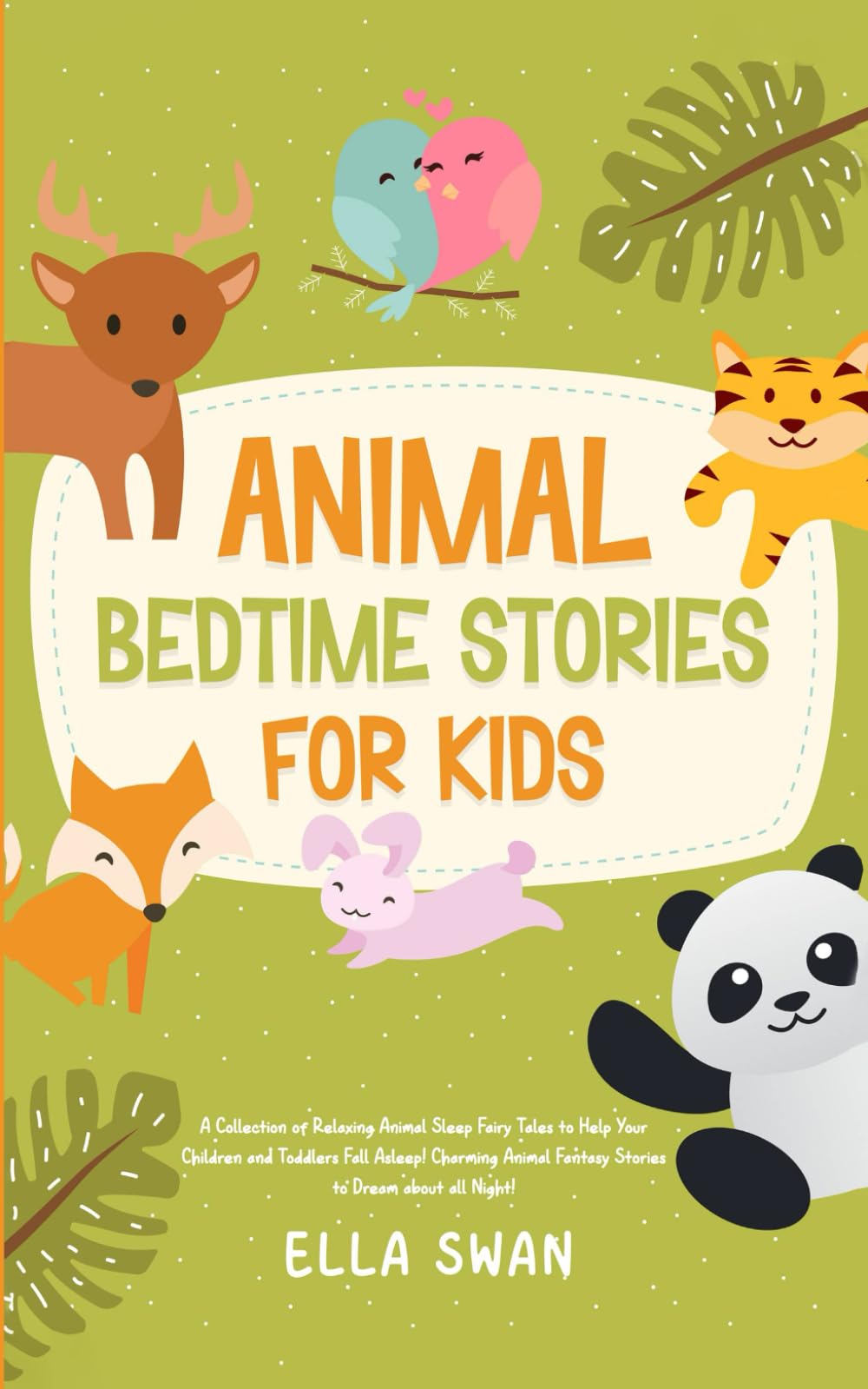 Animal Bedtime Stories For Kids: A Collection of Relaxing Animal Sleep Fairy Tales to Help Your Children and Toddlers Fall Asleep! Charming Animal