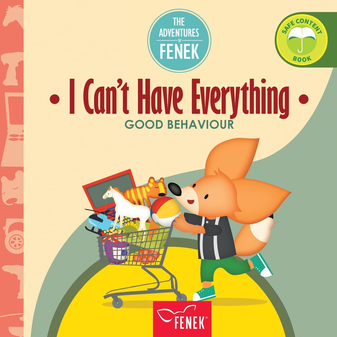 I Can't Have Everything: Good behaviour: 11 (The Adventures of Fenek)