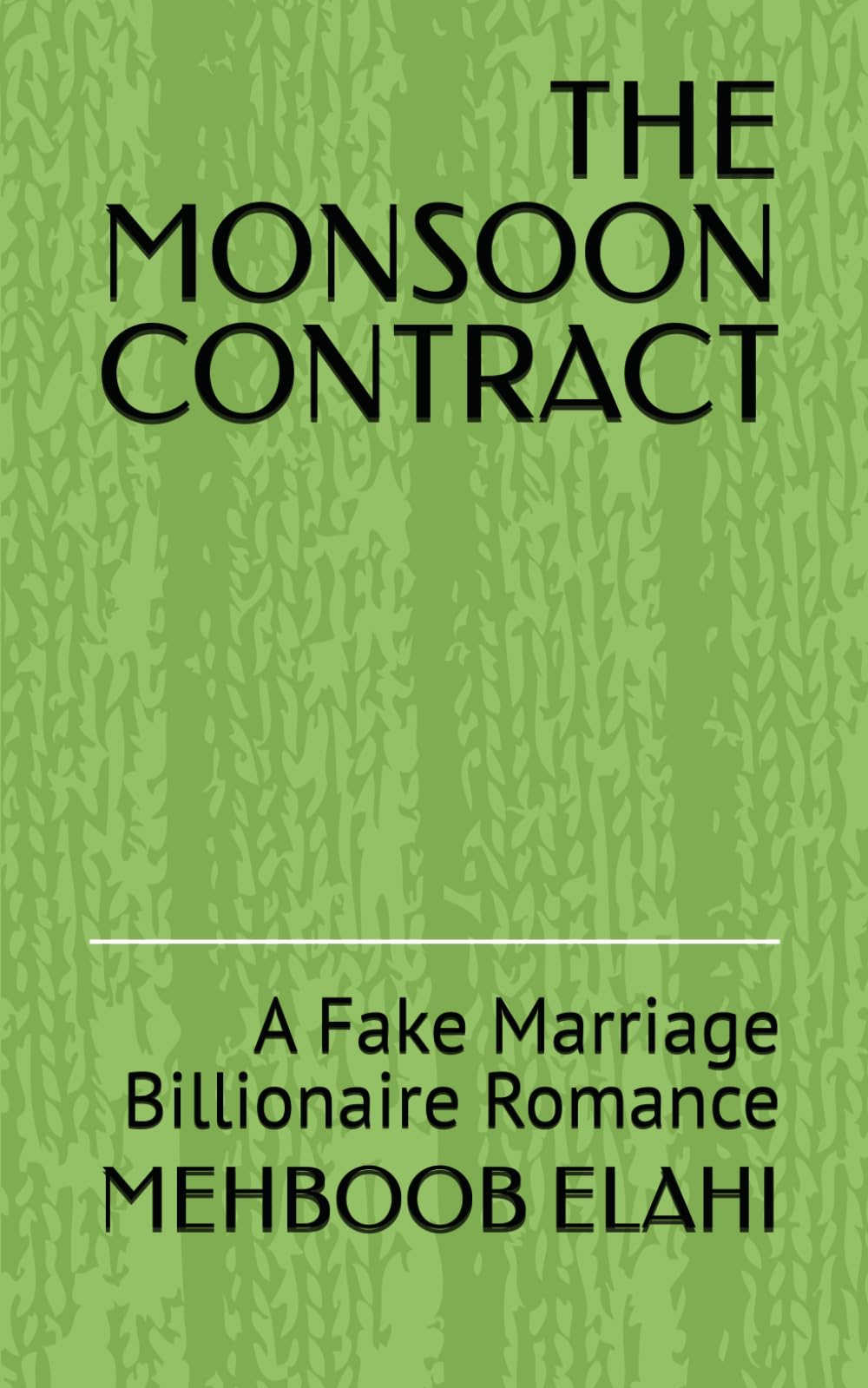 THE MONSOON CONTRACT: A Fake Marriage Billionaire Romance