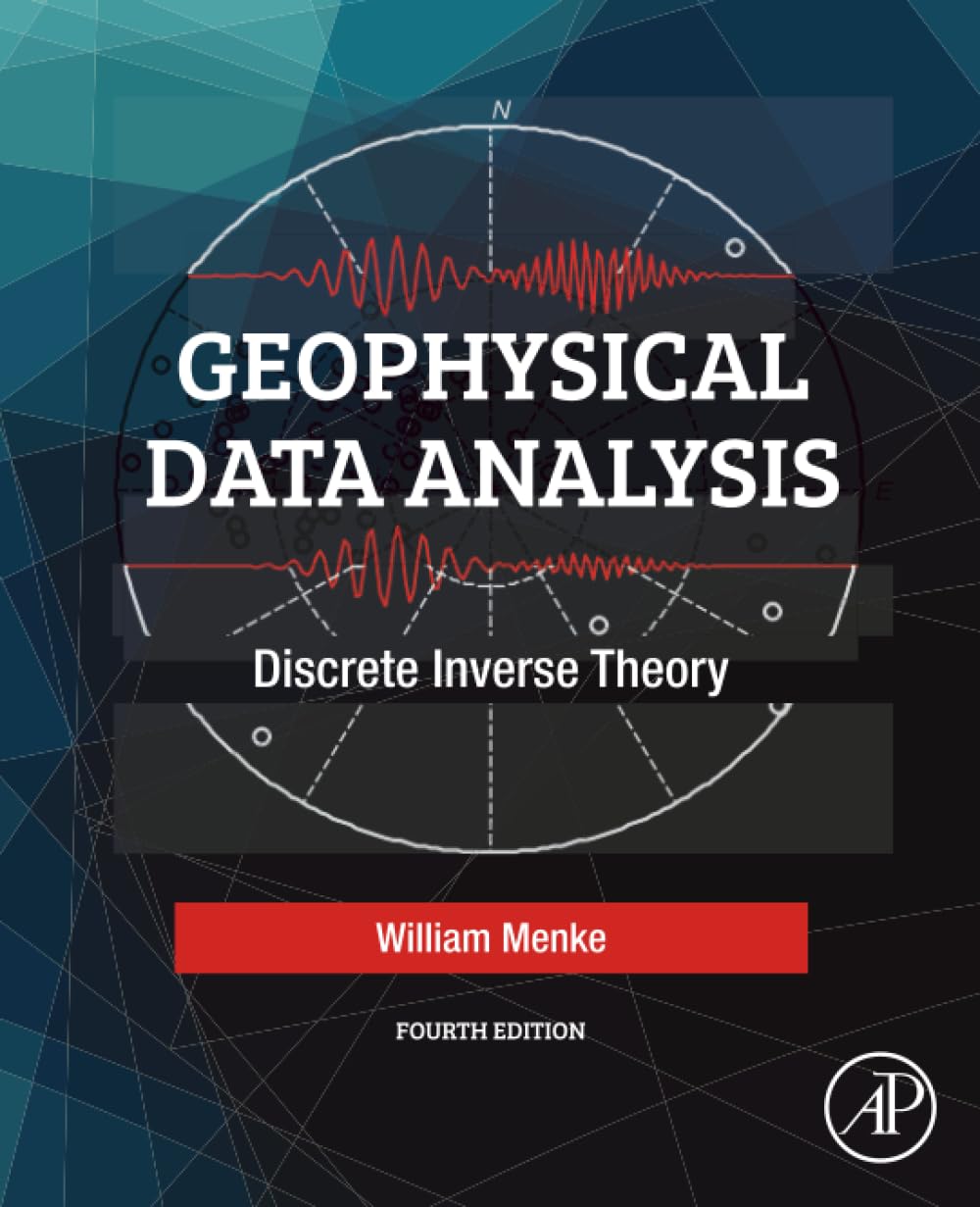 Buy Geophysical Data Analysis : Discrete Inverse Theory ,4Th Edition — BookShops.in
