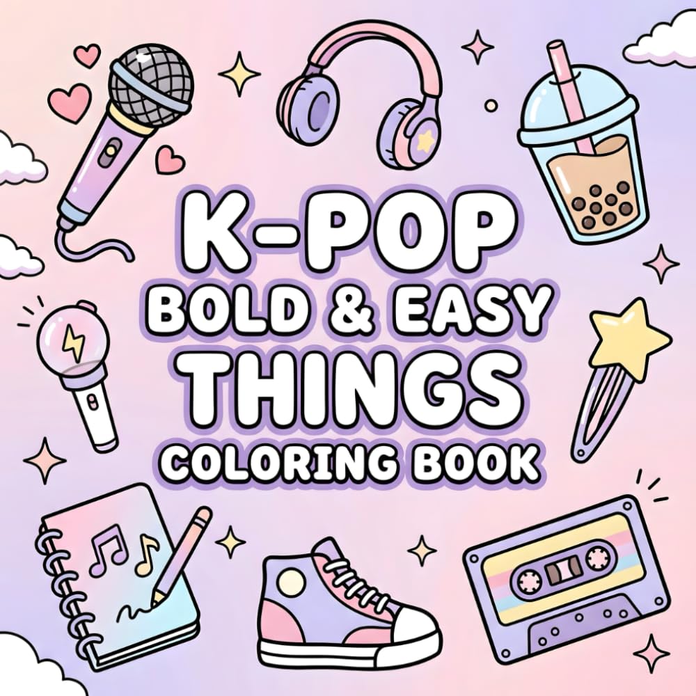 K-Pop Bold & Easy Things Coloring Book: Cute and Fun K-Pop Accessories and Aesthetic Things to Color – Perfect for Teens, Kids, and Fans of Korean Pop Culture (K-Pop Coloring)