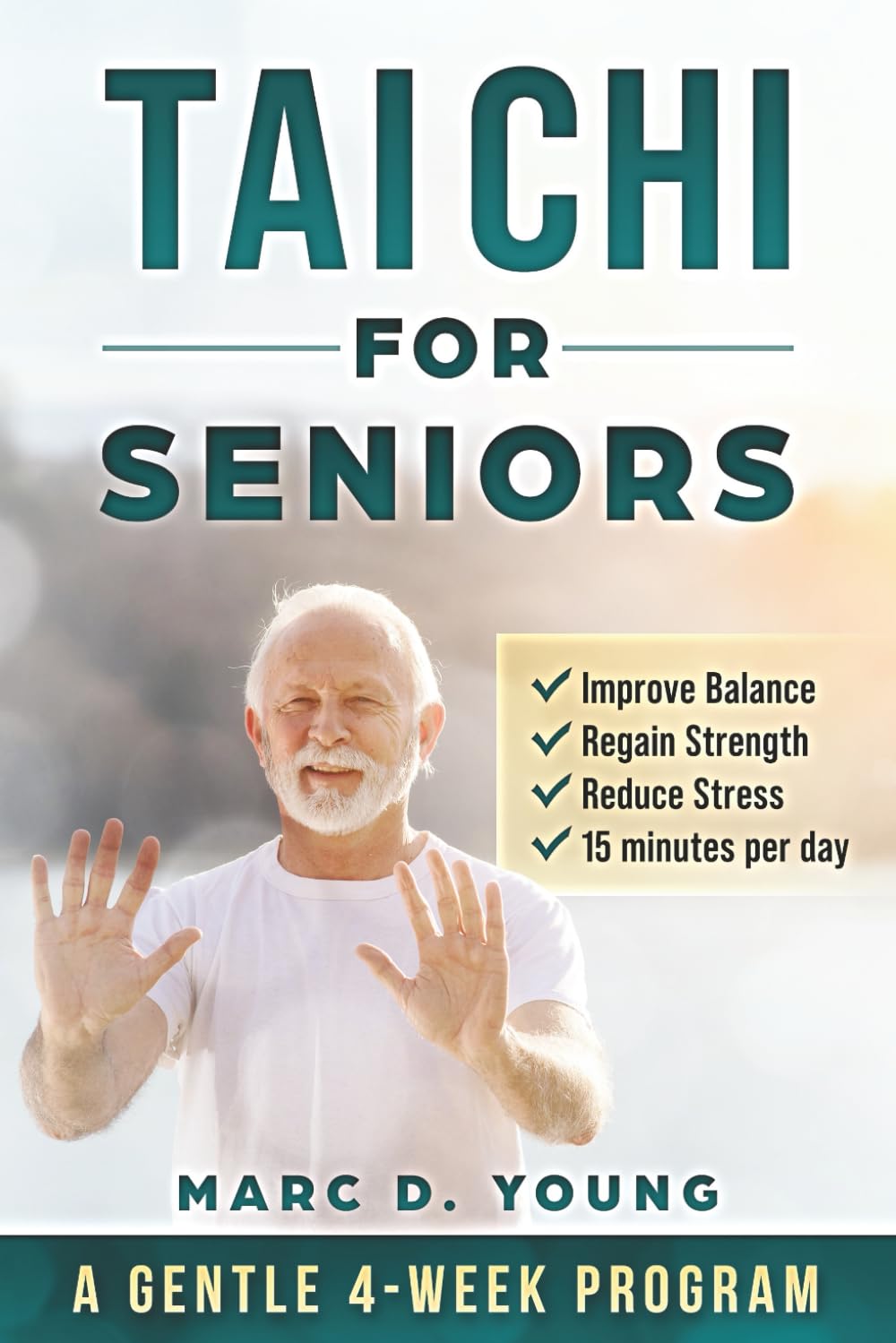 Tai Chi for Seniors: A 4-Week Step-by-Step Plan to Regain Strength, Prevent Falls, and Reduce Stress