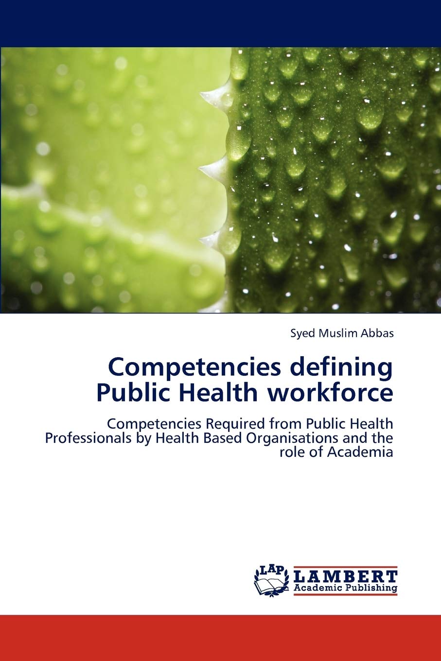 Competencies defining Public Health workforce: Competencies Required from Public Health Professionals by Health Based Organisations and the role of Academia
