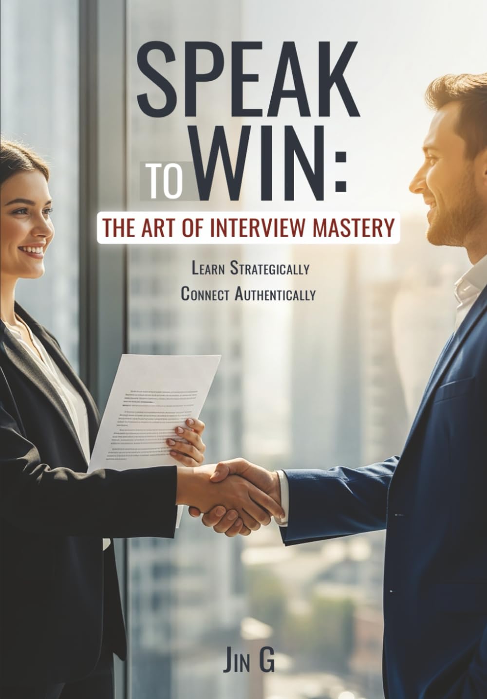 Speak To Win: The Secret Art Of Interview Mastery